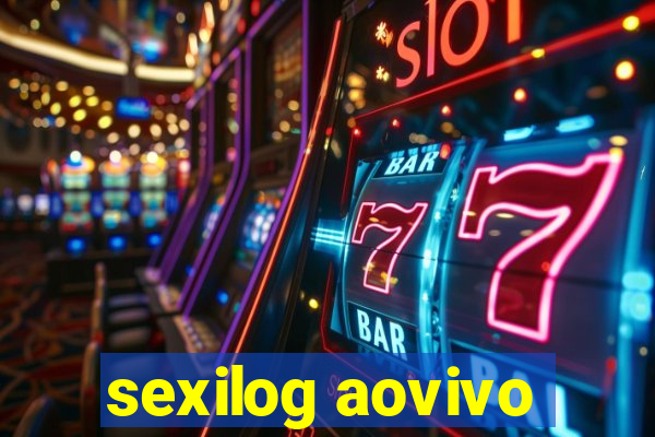 sexilog aovivo